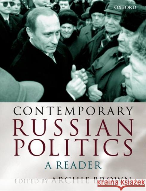 Contemporary Russian Politics: A Reader Brown, Archie 9780198299998 Oxford University Press