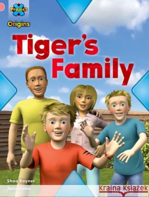 Project X Origins: Pink Book Band, Oxford Level 1+: My Family: Tiger's Family Shoo Rayner   9780198300595 Oxford University Press