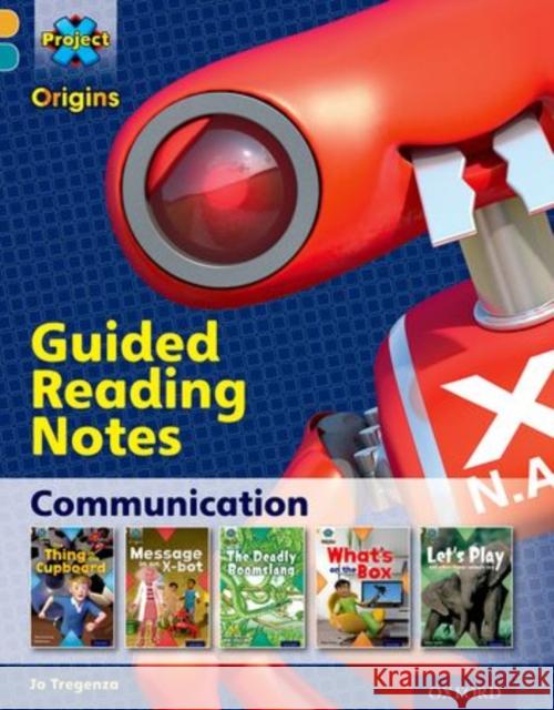 Project X Origins: Gold Book Band, Oxford Level 9: Communication: Guided reading notes Jo Tregenza   9780198302070