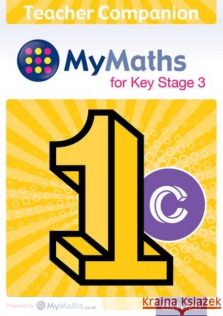 MyMaths for Key Stage 3: Teacher Companion 1C Chris Green   9780198304524 Oxford University Press