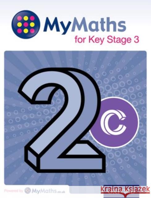 MyMaths for Key Stage 3: Student Book 2C Plass, Clare 9780198304586