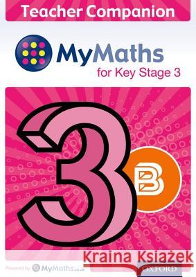 MyMaths for Key Stage 3: Teacher Companion 3B James Nicholson   9780198304692