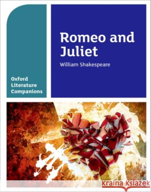 Oxford Literature Companions: Romeo and Juliet Annie Fox 9780198304814 Oxford University Press