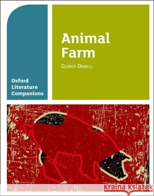 Oxford Literature Companions: Animal Farm Carmel Waldron 9780198304838