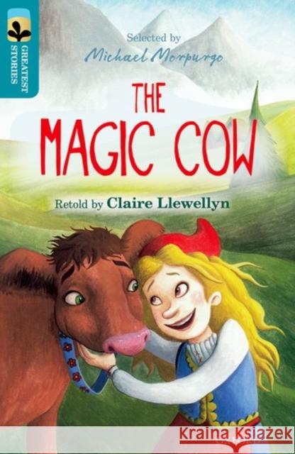 Oxford Reading Tree TreeTops Greatest Stories: Oxford Level 9: The Magic Cow Claire Llewellyn 9780198305880