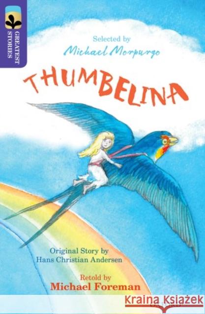 Oxford Reading Tree TreeTops Greatest Stories: Oxford Level 11: Thumbelina Reynolds, Kimberley 9780198305934 Oxford University Press