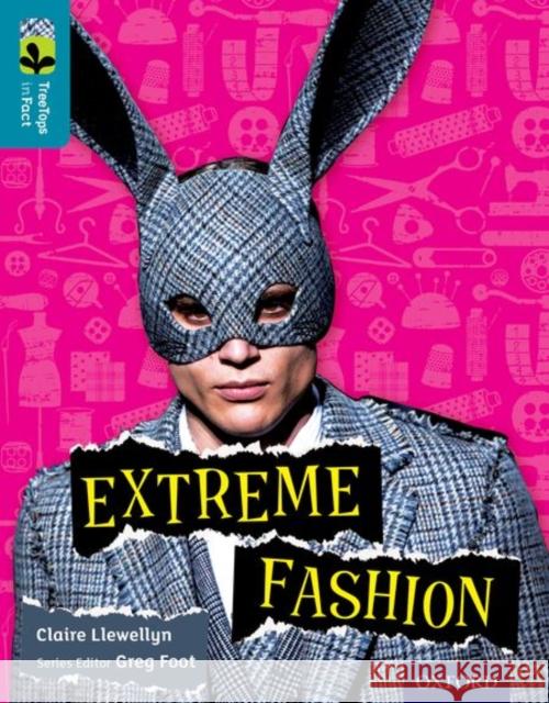 Oxford Reading Tree TreeTops inFact: Level 9: Extreme Fashion Claire Llewellyn 9780198306375