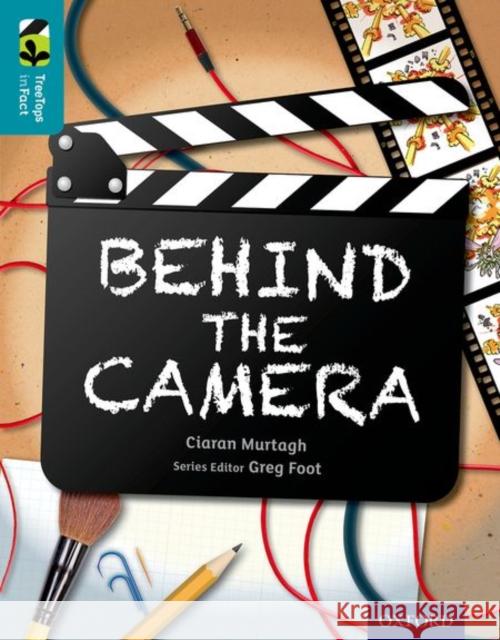 Oxford Reading Tree TreeTops inFact: Level 9: Behind the Camera Murtagh, Ciaran 9780198306436