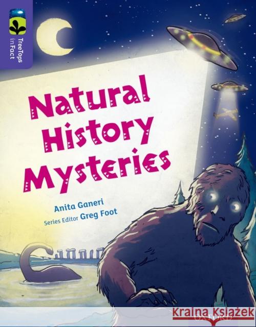 Oxford Reading Tree TreeTops inFact: Level 11: Natural History Mysteries Anita Ganeri 9780198306498