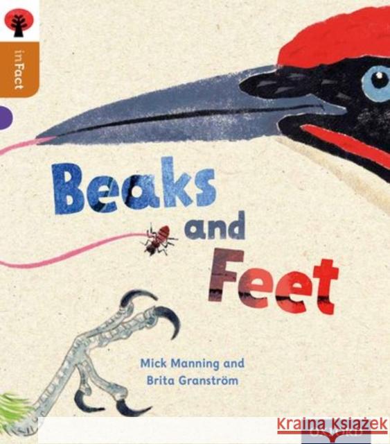 Oxford Reading Tree inFact: Level 8: Beaks and Feet Mick Manning Brita Granstrom Nikki Gamble 9780198308119 Oxford University Press