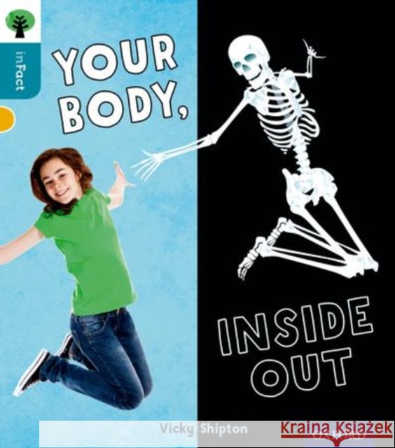 Oxford Reading Tree inFact: Level 9: Your Body, Inside Out Vicky Shipton Nikki Gamble Chantel de Sousa 9780198308140 Oxford University Press