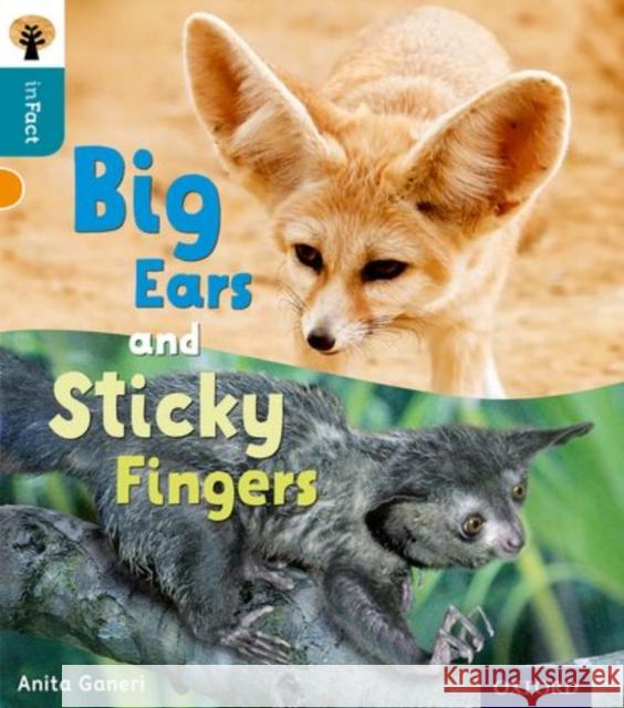 Oxford Reading Tree inFact: Level 9: Big Ears and Sticky Fingers Anita Ganeri Nikki Gamble  9780198308157 Oxford University Press