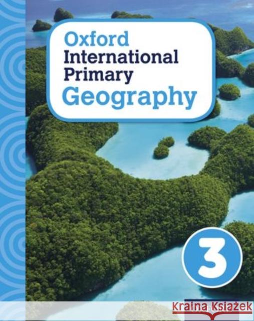 Oxford International Primary Geography Student Book 3 Jennings, Terry 9780198310051 Oxford University Press
