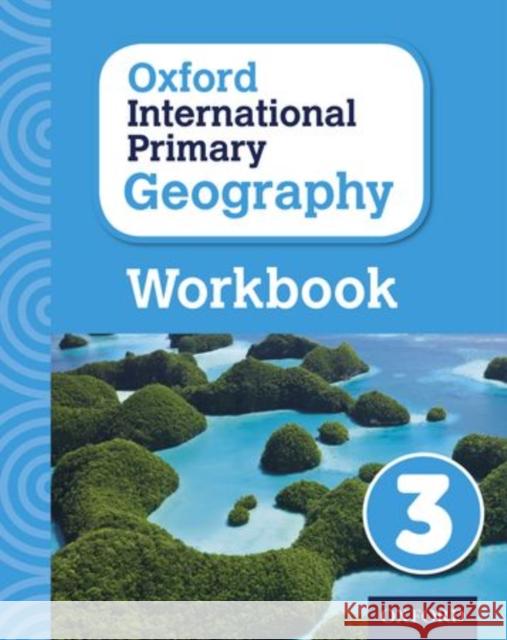 Oxford International Primary Geography Workbook 3 Jennings, Terry 9780198310112 Oxford University Press