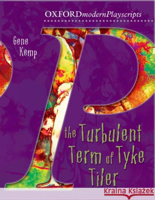 Oxford Playscripts: The Turbulent Term of Tyke Tiler Gene Kemp 9780198314998