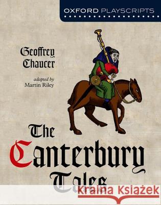 Oxford Playscripts: The Canterbury Tales Geoffrey Chaucer 9780198320630 0