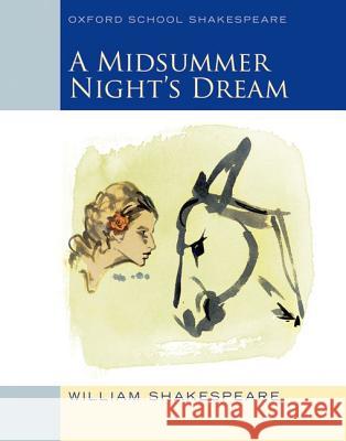 Oxford School Shakespeare: Midsummer Night's Dream William Shakespeare 9780198328667 0
