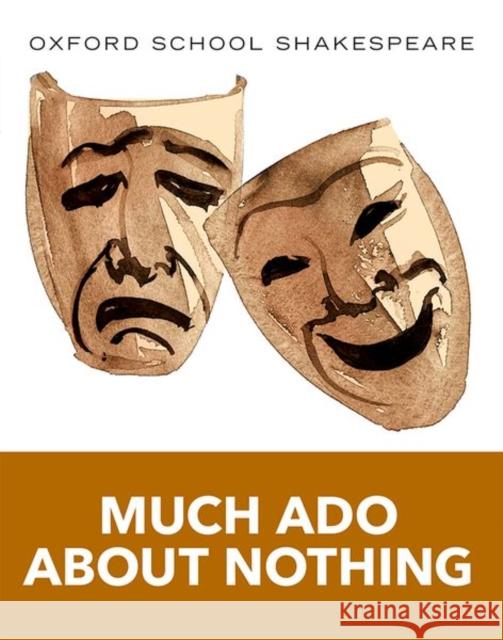 Oxford School Shakespeare: Much Ado About Nothing William Shakespeare 9780198328728 Oxford University Press