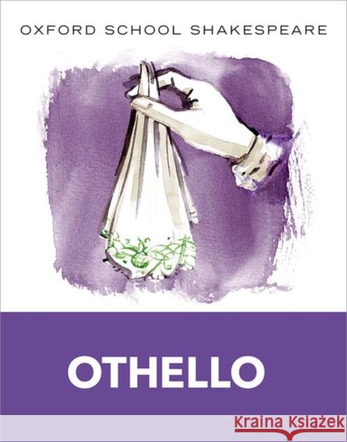 Oxford School Shakespeare: Oxford School Shakespeare: Othello William Shakespeare 9780198328735 Oxford University Press