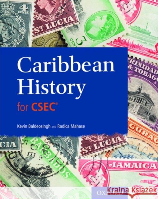 Caribbean History for Csec. by Radica Mahase, Kevin Baldeosingh Mahase, Radica|||Baldeosingh, Kevin 9780198329992