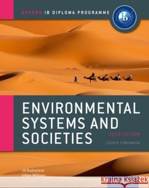 Oxford IB Diploma Programme: Environmental Systems and Societies Course Companion Williams, Gillian 9780198332565 Oxford University Press