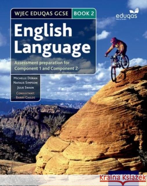 WJEC Eduqas GCSE English Language: Student Book 2 : Assessment preparation for Component 1 and Component 2 Michelle Doran 9780198332831 Oxford University Press