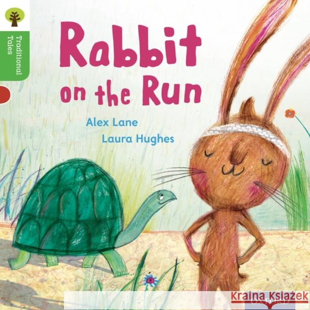 Oxford Reading Tree Traditional Tales: Level 2: Rabbit On the Run Lane, Alex; 0; Gamble, Nikki 9780198339229