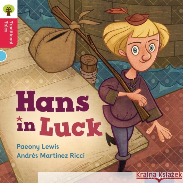 Oxford Reading Tree Traditional Tales: Level 4: Hans in Luck Lewis, Paeony; 0; Gamble, Nikki 9780198339397 OUP Oxford