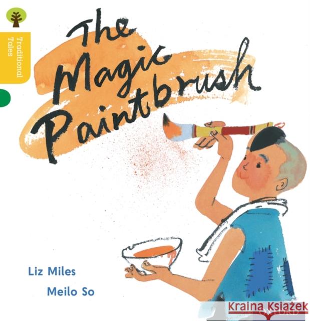 Oxford Reading Tree Traditional Tales: Level 5: The Magic Paintbrush Liz Miles 9780198339489 Oxford University Press