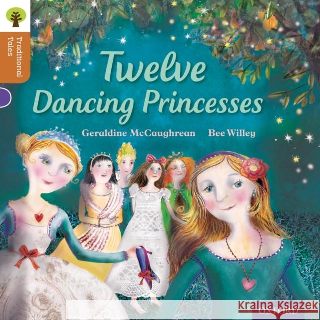 Oxford Reading Tree Traditional Tales: Level 8: Twelve Dancing Princesses McCaughrean, Geraldine; 0; Gamble, Nikki 9780198339748