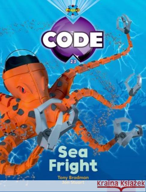 Project X Code: Shark Sea Fright Joyce, Marilyn 9780198340263 Oxford University Press