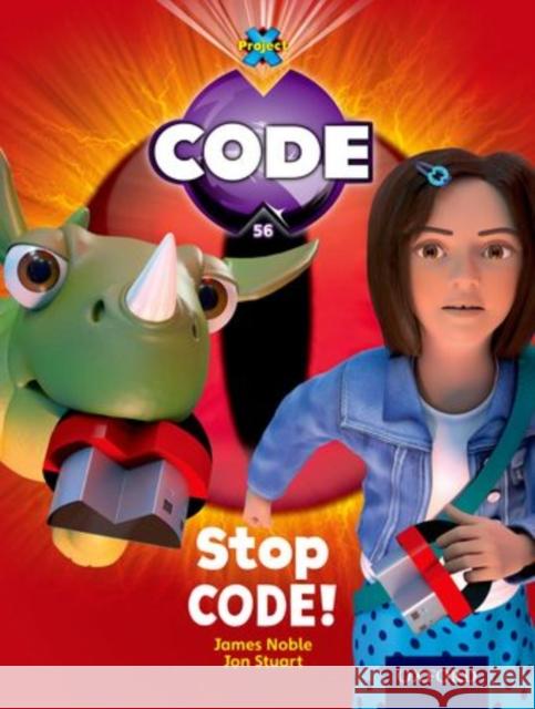 Project X Code: Control Stop Code! James Noble Karen Ball Marilyn Joyce 9780198340676