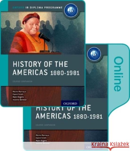 History of the Americas 1880-1981: Ib History Print and Online Pack: Oxford Ib Diploma Program [With eBook] Mamaux, Alexis 9780198354895 Oxford University Press, USA