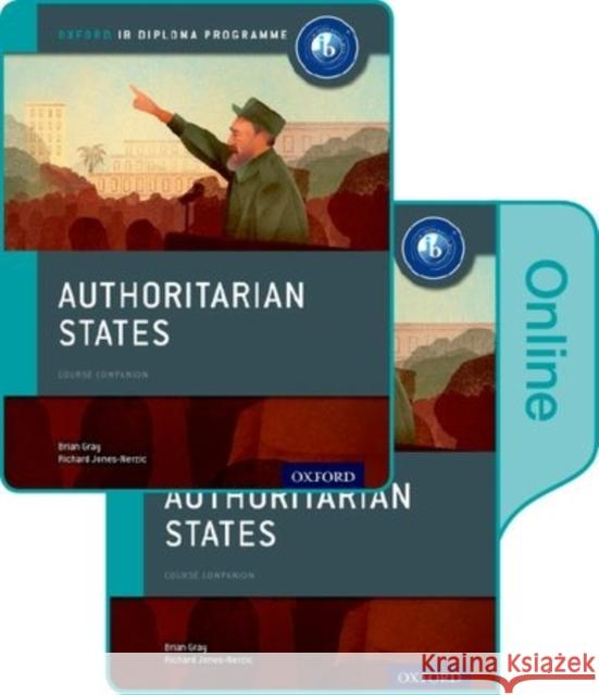 Authoritarian States: IB History Print and Online Pack: Oxford IB Diploma Programme Verity Aylward 9780198354925