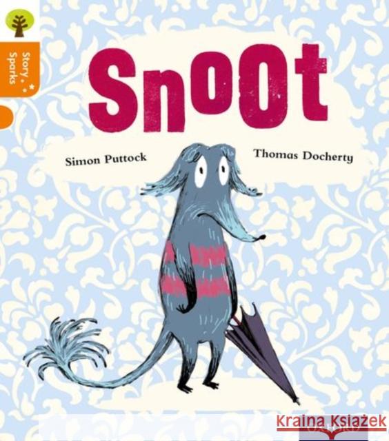 Oxford Reading Tree Story Sparks: Oxford Level 6: Snoot Simon Puttock 9780198356370