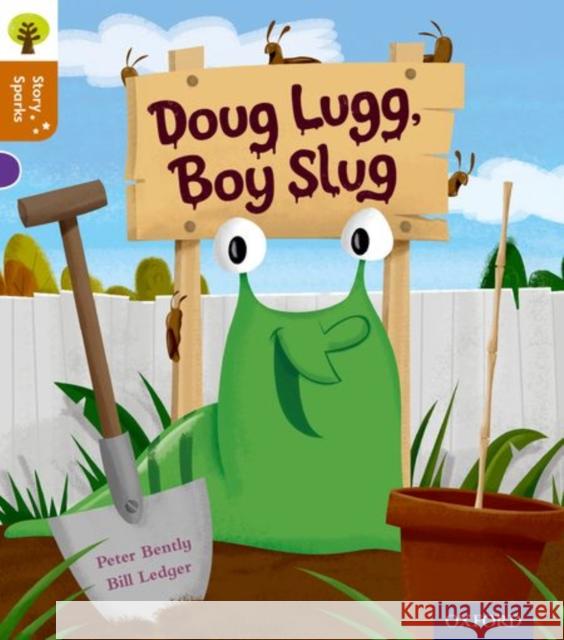 Oxford Reading Tree Story Sparks: Oxford Level 8: Doug Lugg, Boy Slug Bently, Peter 9780198356431