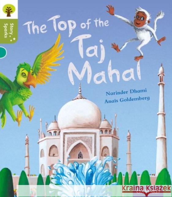 Oxford Reading Tree Story Sparks: Oxford Level 7: The Top of the Taj Mahal Dhami, Narinder 9780198356448 Oxford Primary