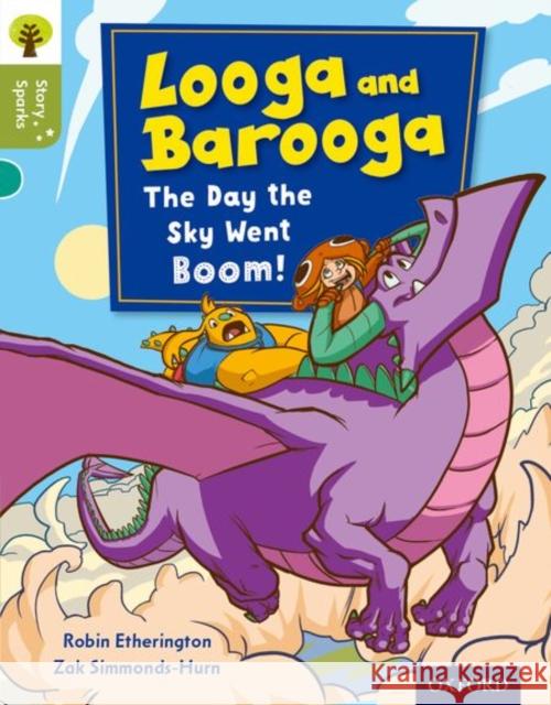 Oxford Reading Tree Story Sparks: Oxford Level 7: Looga and Barooga: The Day the Sky Went Boom! Robin Etherington 9780198356486