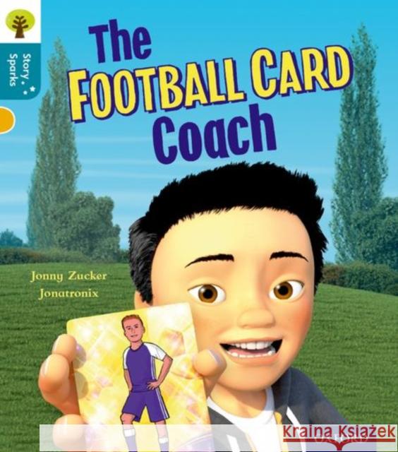 Oxford Reading Tree Story Sparks: Oxford Level 9: The Football Card Coach Zucker, Jonny 9780198356615 Oxford University Press