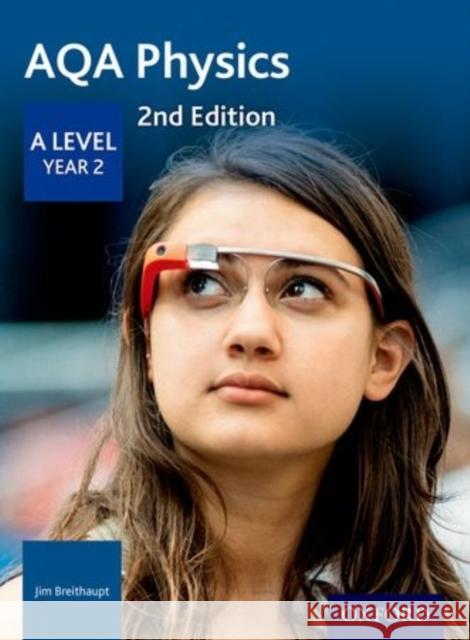 AQA Physics: A Level Year 2 Jim Breithaupt 9780198357728