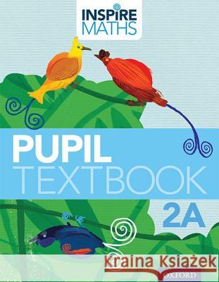 Inspire Maths: Pupil Book 2a (Pack of 30) Fong Ho Kheong Chelvi Ramakrishnan Michelle Choo 9780198358299