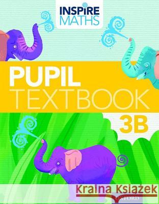 Inspire Maths: Pupil Book 3b (Pack of 30) Fong Ho Kheong Chelvi Ramakrishnan Michelle Choo 9780198358367