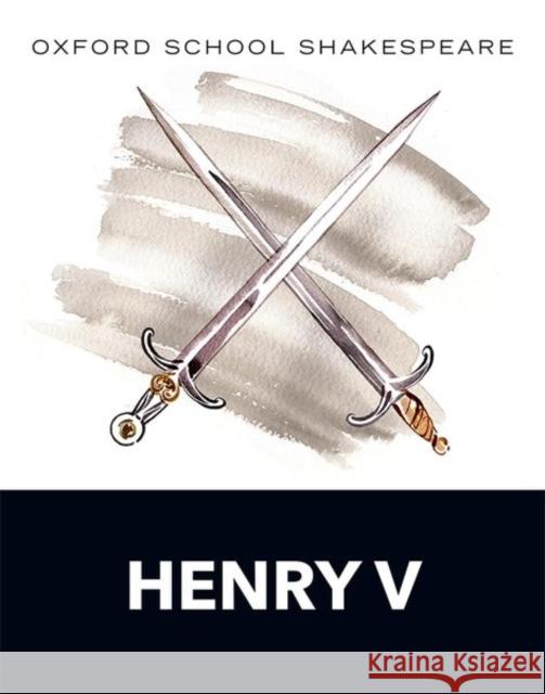 Oxford School Shakespeare: Henry V William Shakespeare 9780198359036 Oxford University Press