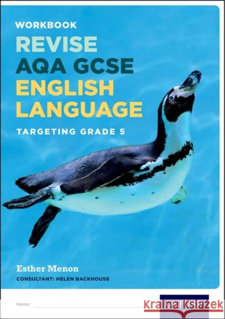 AQA GCSE English Language: Targeting Grade 5 Revision Workbook Menon, Esther 9780198359197