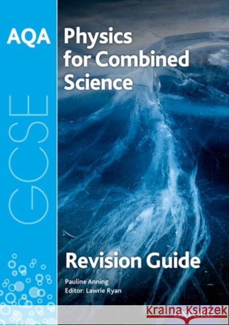 AQA Physics for GCSE Combined Science: Trilogy Revision Guide Anning, Pauline 9780198359326