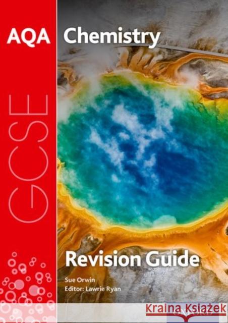 AQA GCSE Chemistry Revision Guide Sue Orwin Lawrie Ryan  9780198359418 Oxford University Press