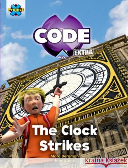 Project X CODE Extra: Purple Book Band, Oxford Level 8: Wonders of the World: The Clock Strikes Bergman, Mara 9780198363668