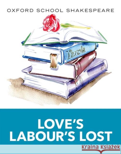 Oxford School Shakespeare: Love's Labour's Lost William Shakespeare Roma Gill, OBE  9780198365921