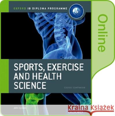 IB Sports, Exercise and Health Science Online Course Book John Sproule   9780198368427 Oxford University Press