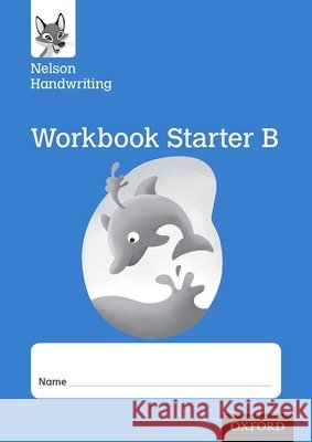 Nelson Handwriting: Reception/Primary 1: Starter B Workbook York, Nicola 9780198368656